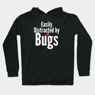 Easily distracted by Bugs Hoodie